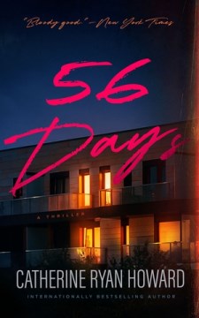 56 days / Catherine Ryan Howard.