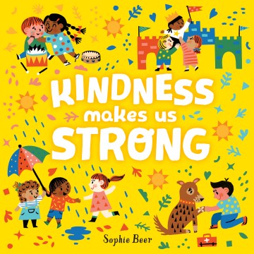 Kindness makes us strong / Sophie Beer.