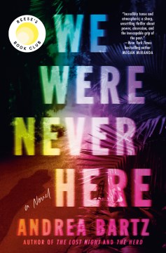 We were never here : a novel / Andrea Bartz.