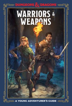 Warriors & weapons : a young adventurer