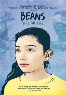 Beans / produced by Anne-Marie Gaelinas ; written by Tracey Deer, Meredith Vuchnich ; directed by Tracey Deer.