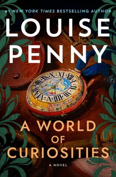 A world of curiosities / Louise Penny.