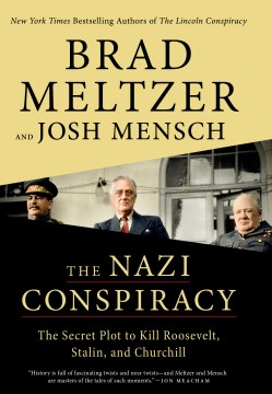 The Nazi conspiracy : the secret plot to kill Roosevelt, Stalin, and Churchill