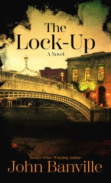 The lock-up / John Banville