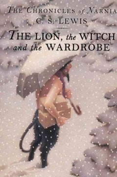 The Lion, the Witch, and the Wardrobe by Lewis, C. S