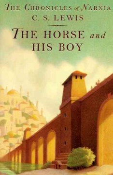 The Horse and His Boy by Lewis, C. S
