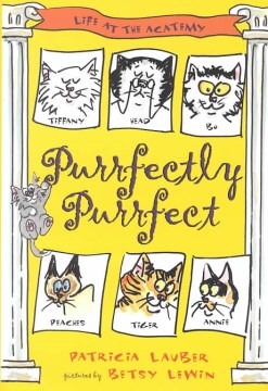 Purrfectly Purrfect : Life At the Acatemy by Lauber, Patricia