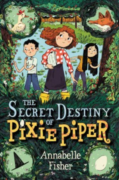 The Secret Destiny of Pixie Piper by Fisher, Annabelle