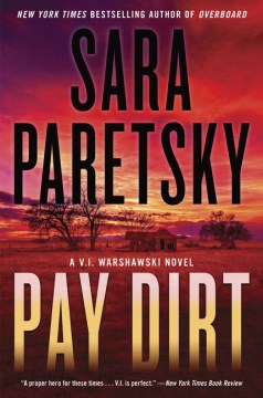 Pay Dirt : A V. I. Warshawski Novel by Paretsky, Sara