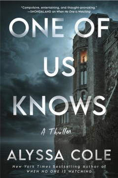 One of Us Knows : A Thriller by Cole, Alyssa