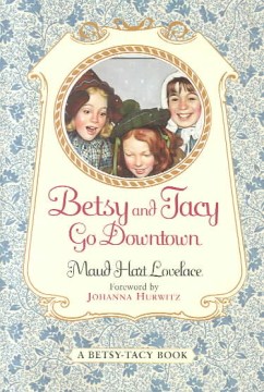 Betsy and Tacy Go Downtown by Lovelace, Maud Hart