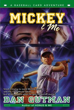 Mickey & Me : A Baseball Card Adventure by Gutman, Dan
