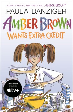 Amber Brown Wants Extra Credit by Danziger, Paula