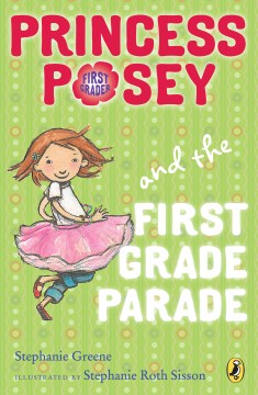 Princess Posey and the First Grade Parade by Greene, Stephanie