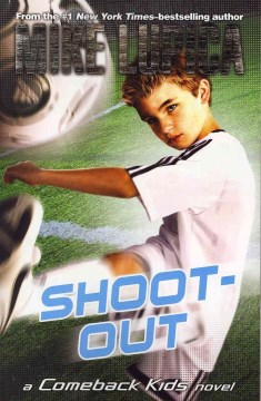 Shoot-Out : A Comeback Kids Novel by Lupica, Mike