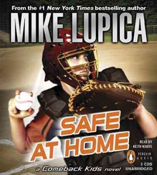 Safe At Home : A Comeback Kids Novel by Lupica, Mike