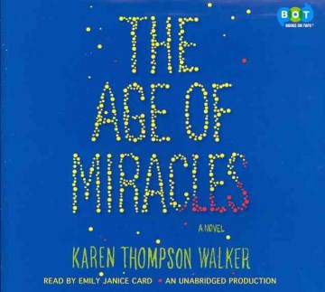 The Age of Miracles by Walker, Karen Thompson