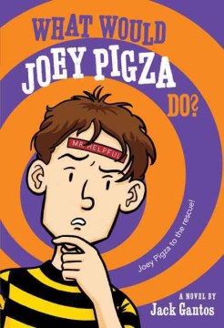 What Would Joey Pigza Do? by Gantos, Jack