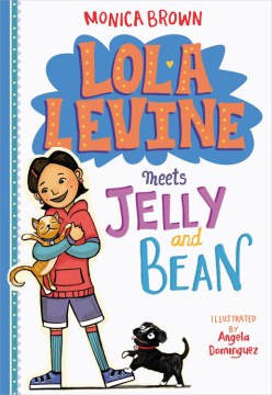 Lola Levine Meets Jelly and Bean by Brown, Monica