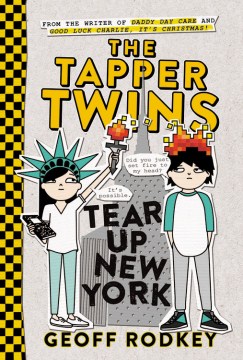 The Tapper Twins Tear Up New York by Rodkey, Geoff