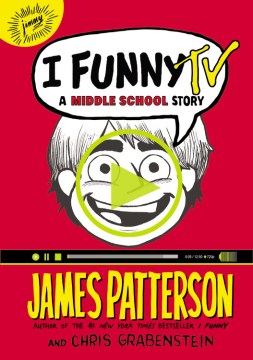 I Funny Tv : A Middle School Story by Patterson, James