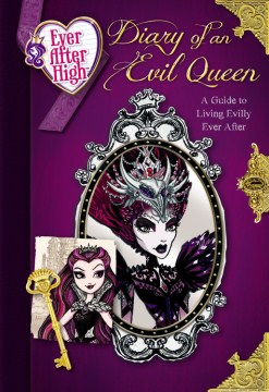 Diary of An Evil Queen : A Guide to Living Evilly Ever After by Deutsch, Stacia