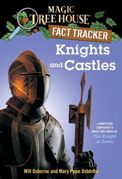 Knights and Castles : A Nonfiction Companion to the Knight At Dawn by Osborne, Will