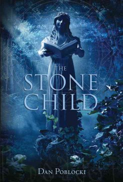 The Stone Child by Poblocki, Dan