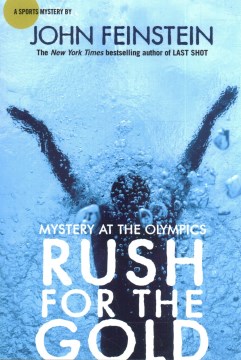 Rush for the Gold : Mystery At the Olympics by Feinstein, John
