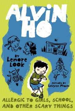 Alvin Ho Allergic to Girls, School, and Other Scary Things by Look, Lenore