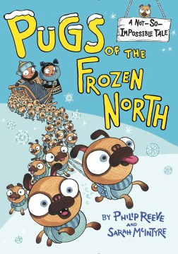 Pugs of the Frozen North by Reeve, Philip