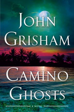 Camino Ghosts by Grisham, John