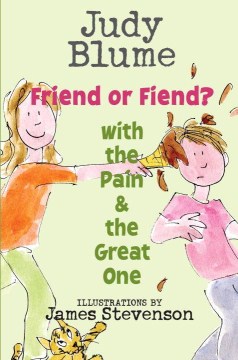 Friend Or Fiend? With the Pain & the Great One by Blume, Judy