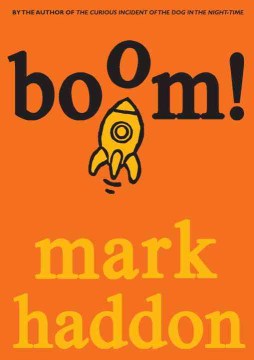 Boom! : (or 70. 000 Light Years) by Haddon, Mark