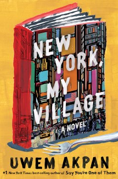 New York, my village : a  novel