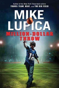 The Million Dollar Throw by Lupica, Mike