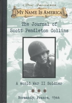 The Journal of Scott Pendleton Collins : A World War II Soldier by Myers, Walter Dean