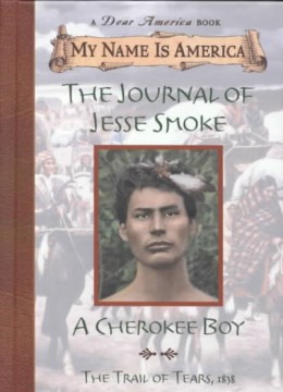 The Journal of Jesse Smoke : A Cherokee Boy by Bruchac, Joseph