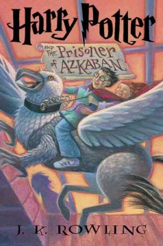 Harry Potter and the Prisoner of Azkaban by Rowling, J. K