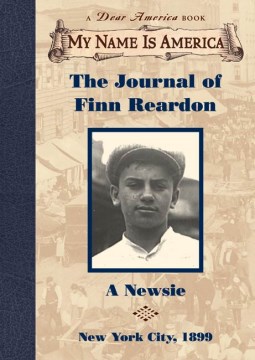 The Journal of Finn Reardon, A Newsie by Bartoletti, Susan Campbell