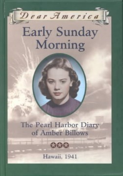 Early Sunday Morning : the Pearl Harbor Diary of Amber Billows by Denenberg, Barry