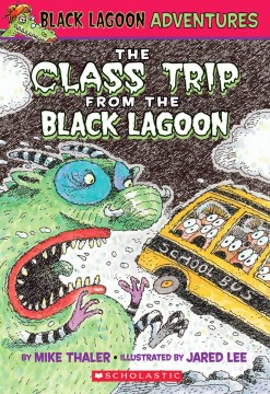 The Class Trip From the Black Lagoon by Thaler, Mike
