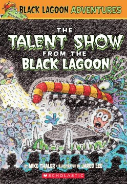 The Talent Show From the Black Lagoon by Thaler, Mike