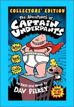 The Adventures of Captain Underpants : the First Epic Novel by Pilkey, Dav
