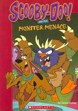 Scooby-Doo! and the Monster Menace by Gelsey, James