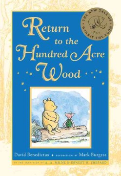 Return to the Hundred Acre Wood : In Which Winnie-the-Pooh Enjoys Further Adventures With Christopher Robin and His Friends by Benedictus, David