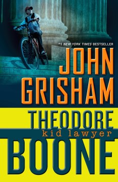 Theodore Boone : Kid Lawyer by Grisham, John