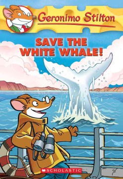 Save the White Whale! by Stilton, Geronimo