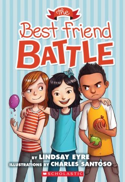 The Best Friend Battle by Eyre, Lindsay