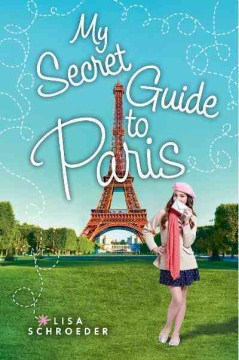 My Secret Guide to Paris by Schroeder, Lisa